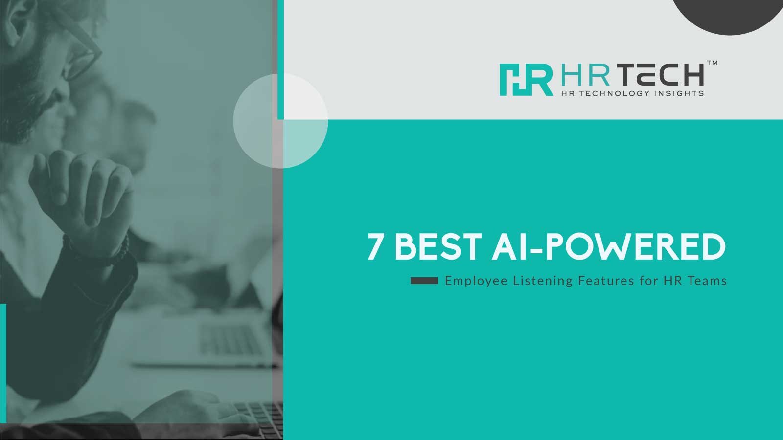 7 Best AI-powered Employee Listening Features for HR Teams