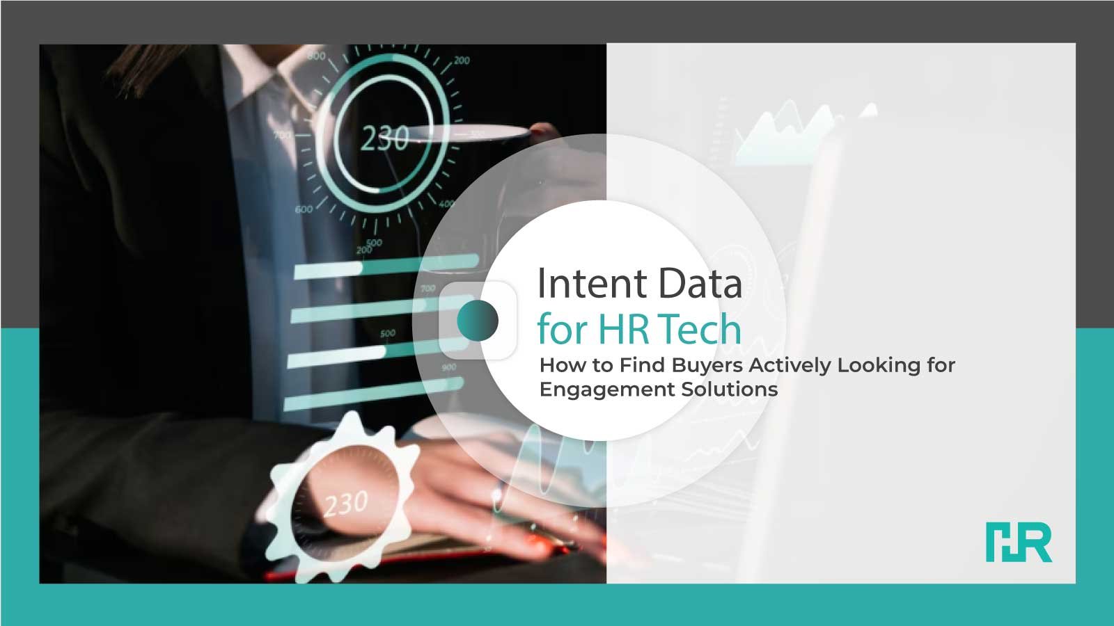 Intent Data for HR Tech: How to Find Buyers Actively Looking for Engagement Solutions