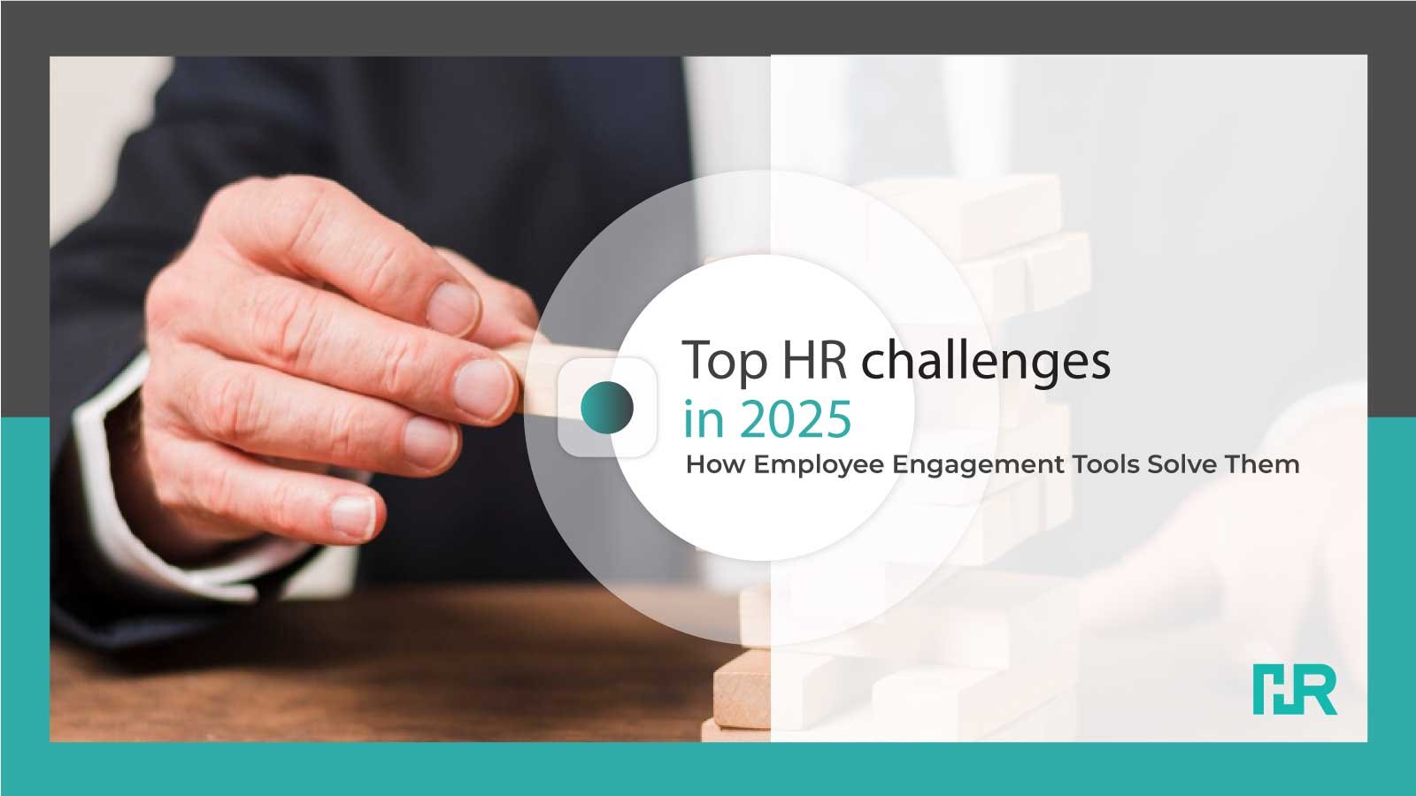 Top HR challenges in 2025: How Employee Engagement Tools Solve Them