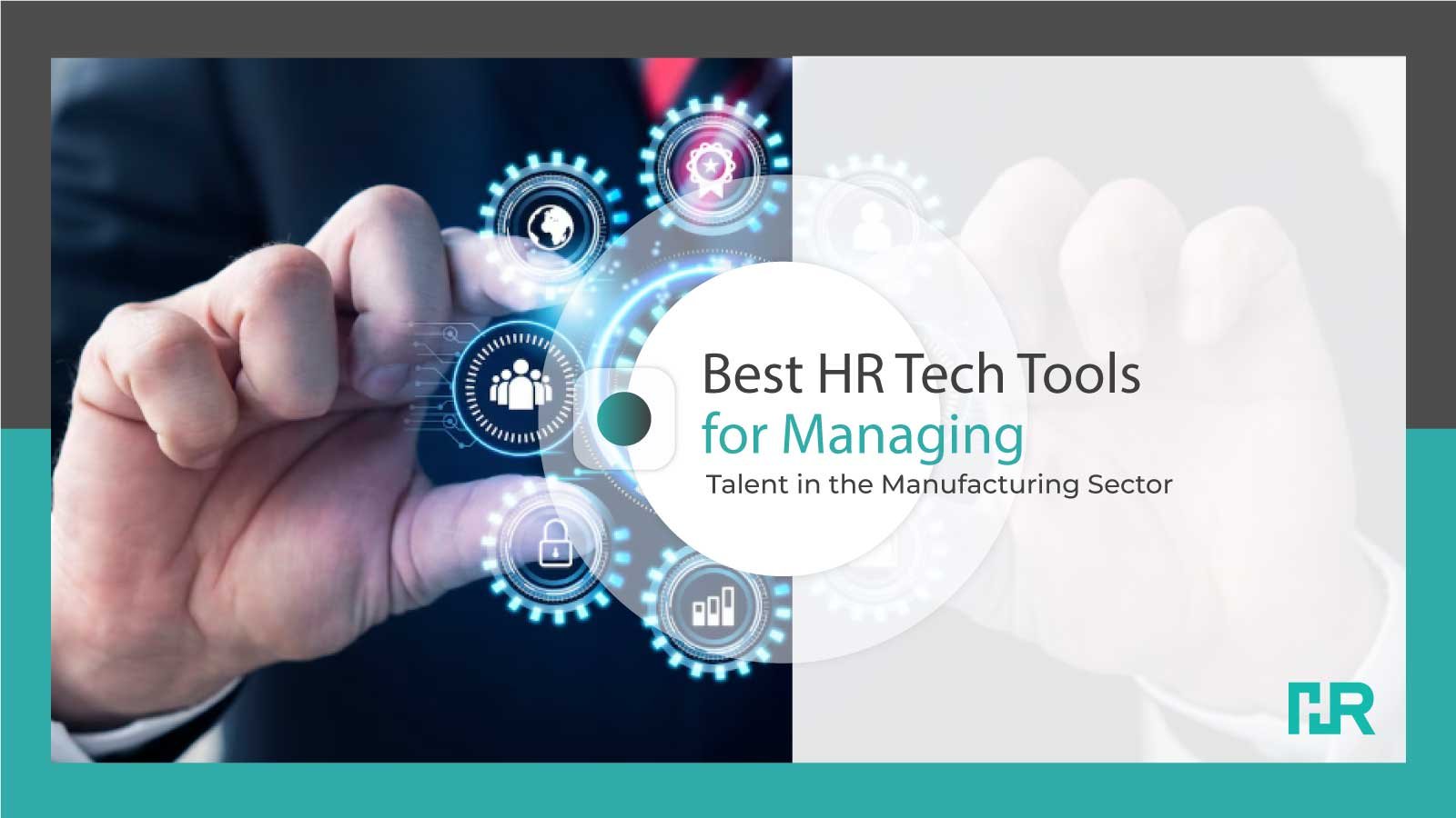 Best HR Tech Tools for Managing Talent in Manufacturing