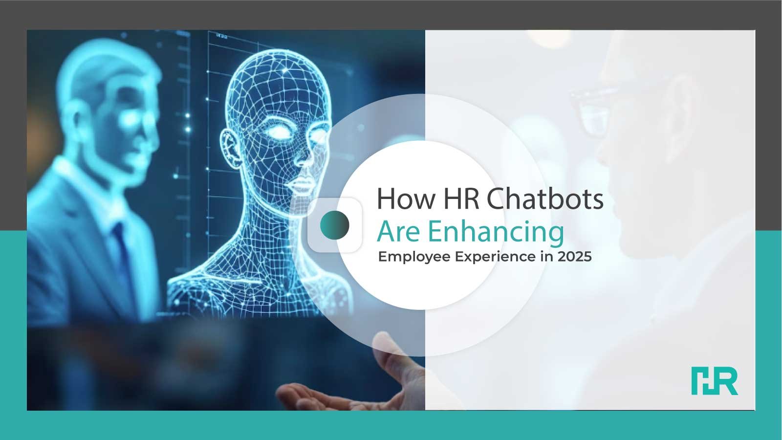 How HR Chatbots Are Enhancing Employee Experience in 2025