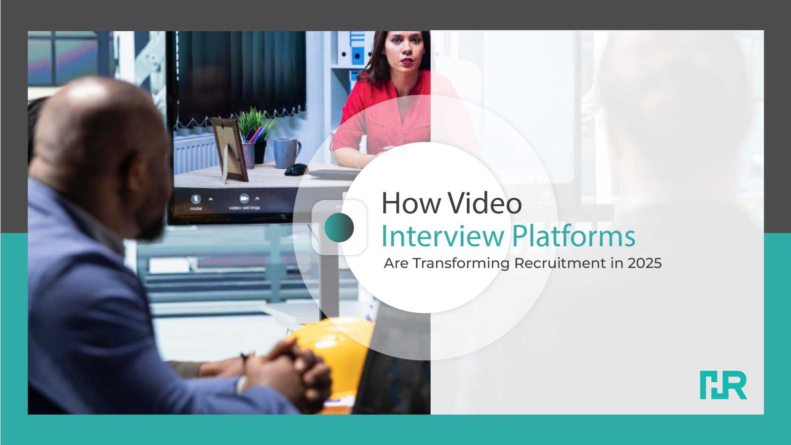 How Video Interview Platforms Are Redefining Recruitment in 2025