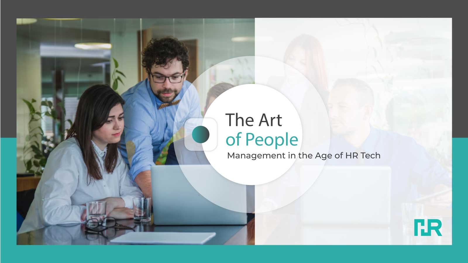The Art of People Management in the Age of HR Tech