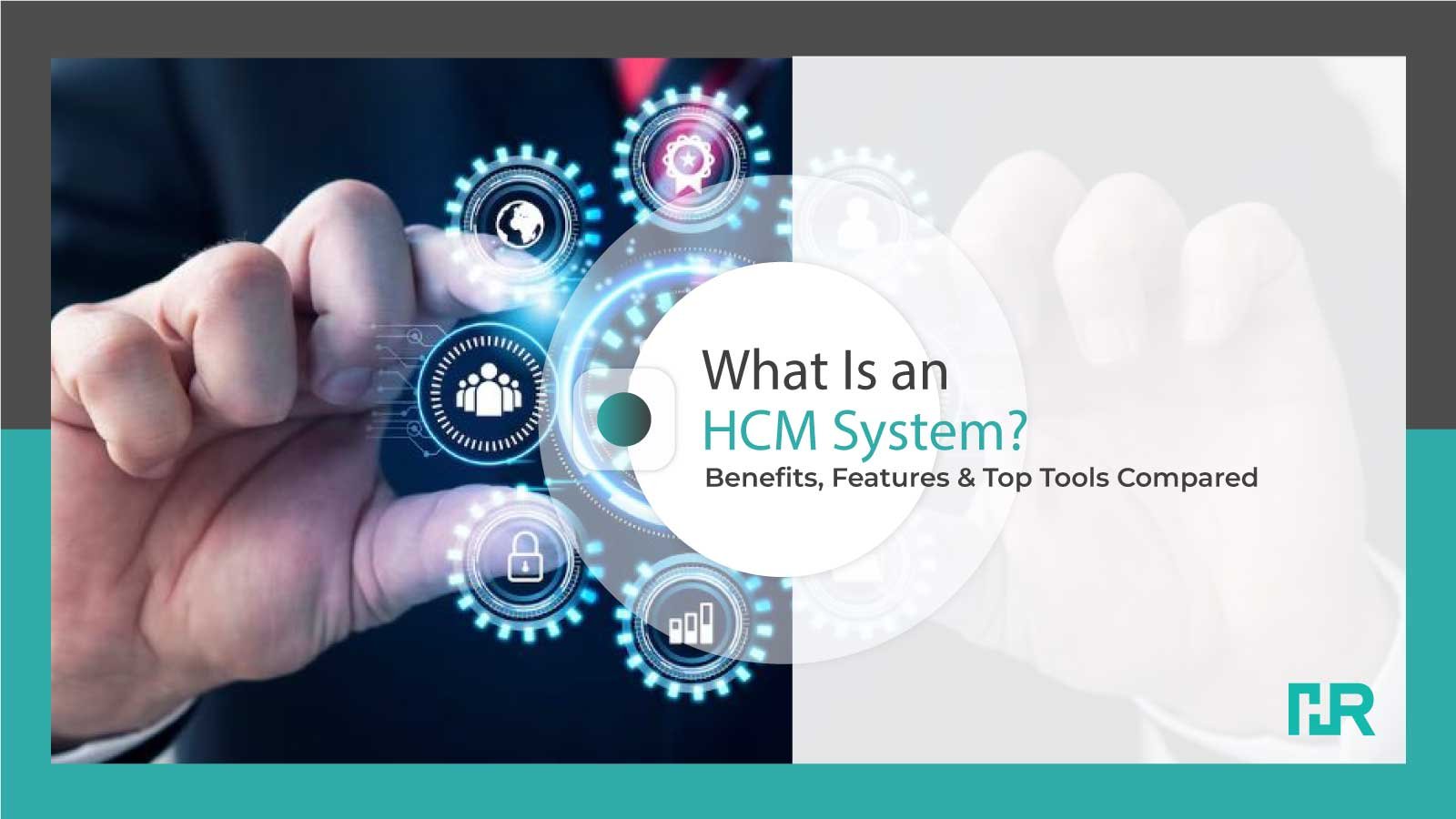 What Is an HCM System? Meaning, Features, and Benefits