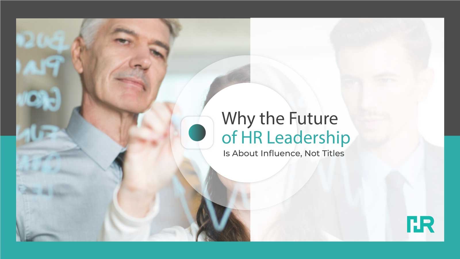Why the Future of HR Leadership Is About Influence, Not Titles