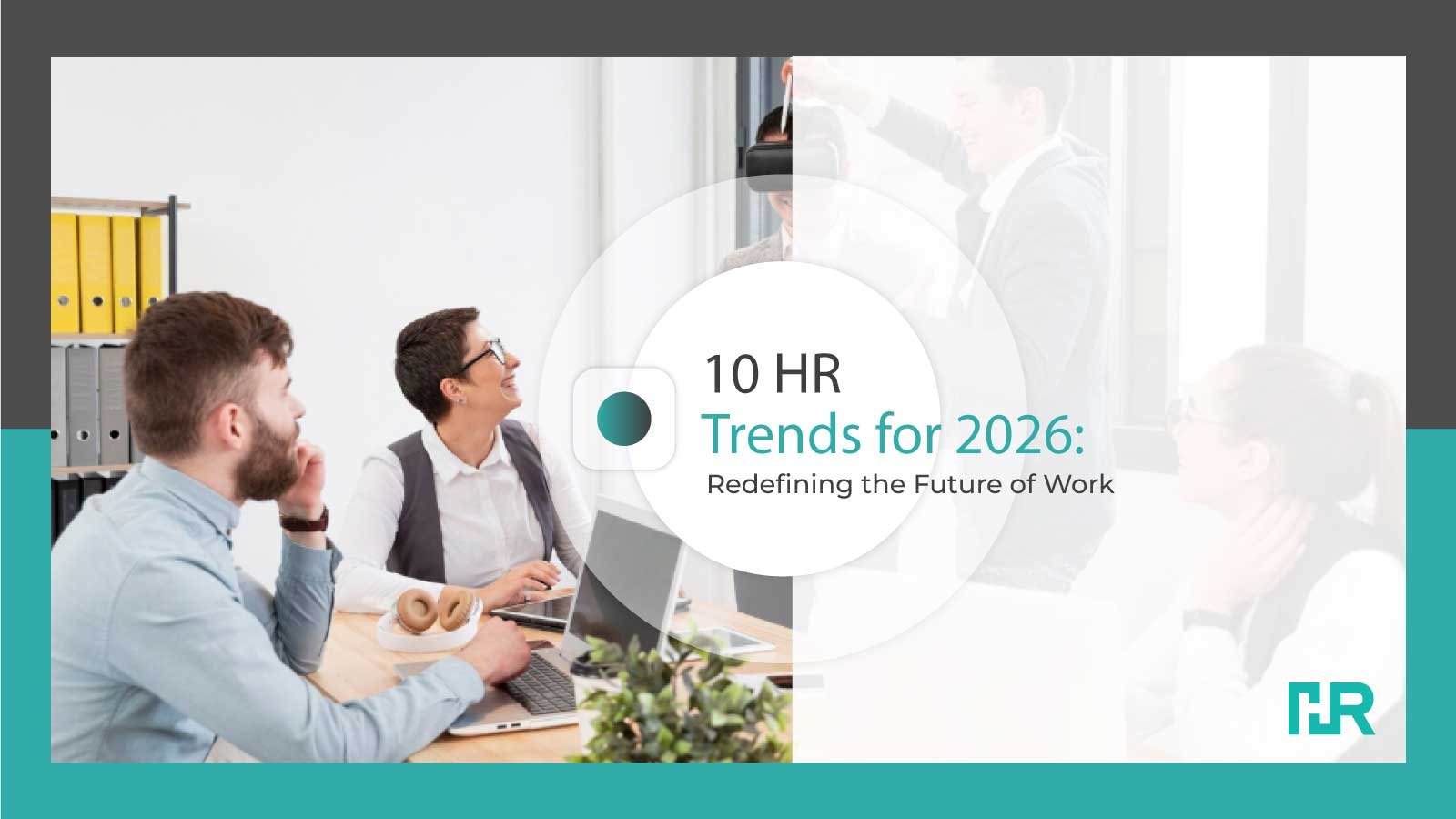 10 HR Trends for 2026: Redefining the Future of Work