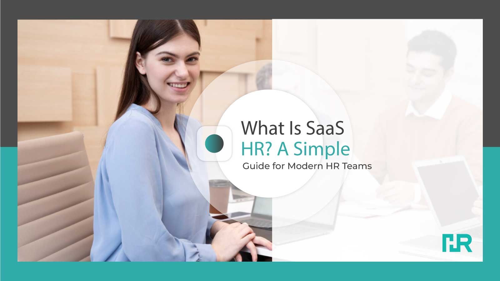 What Is SaaS HR? A Simple Guide for Modern HR Teams