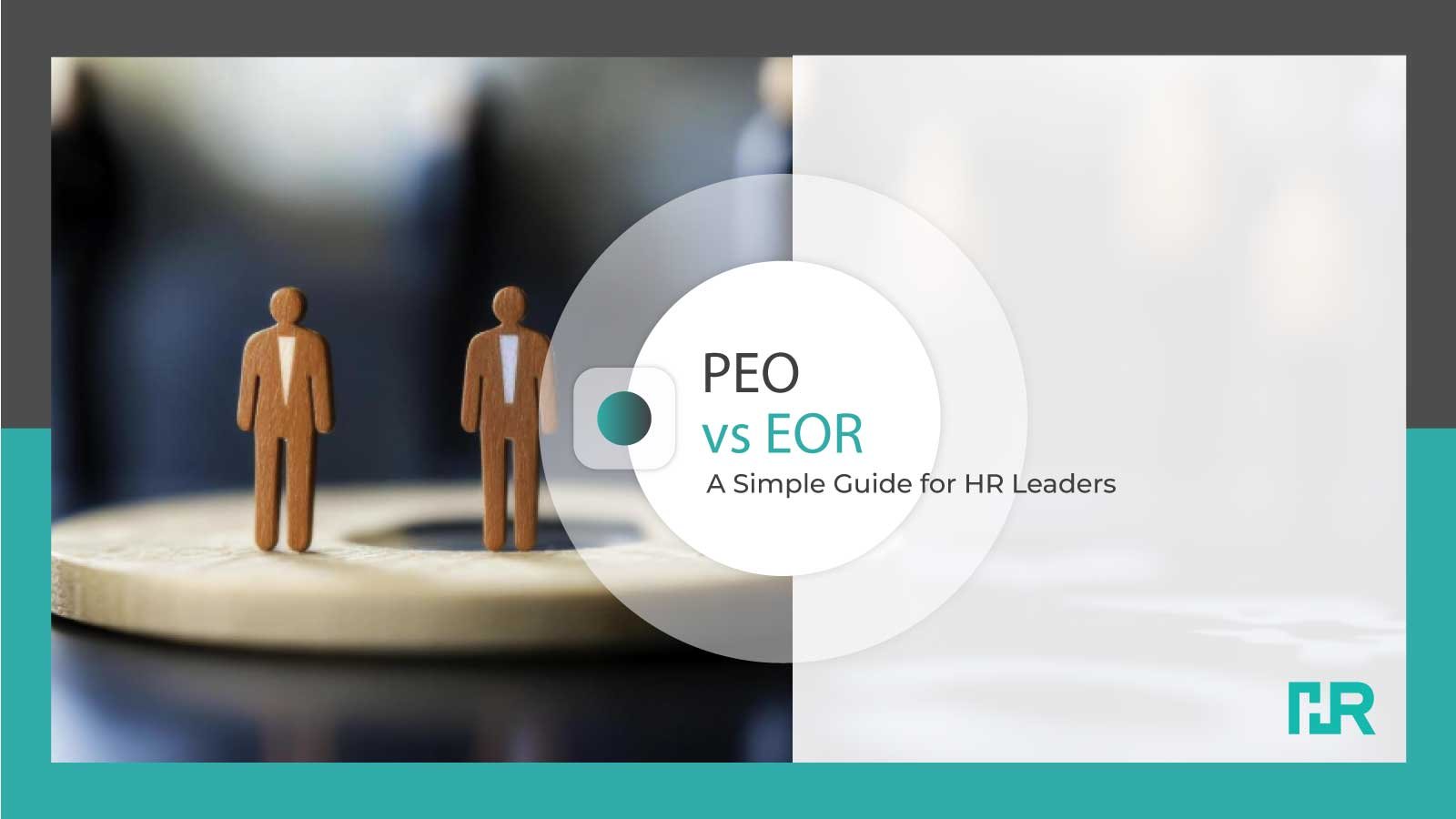 PEO vs EOR: A Simple Guide for HR Leaders