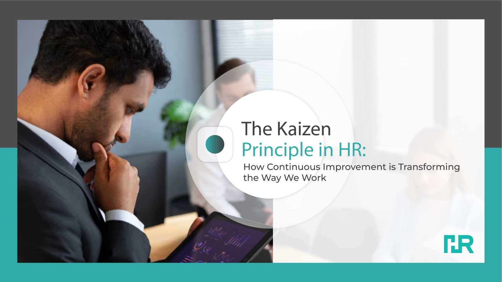 The Kaizen Principle in HR: How Continuous Improvement is Transforming the Way We Work