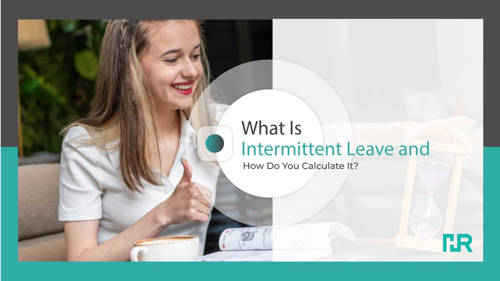 What Is Intermittent Leave, and How Do You Calculate It?